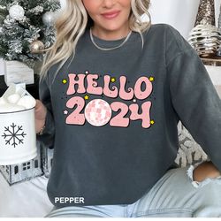 hello 2024 shirt, new year party shirt, 2024 shirt, custom new year shirt, happy new year shirt, new year eve shirt, ny0