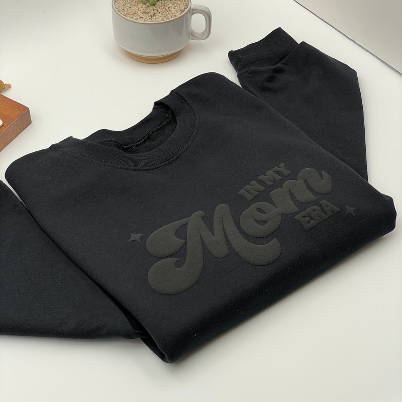 3D Puff Sweatshirt,In My Mom Era Sweatshirt,Puff Mama Sweatshirt,Gift for Mom, Christmas Gift, Wife Gift Idea,Girlfriend Gift,Black on Black.jpg