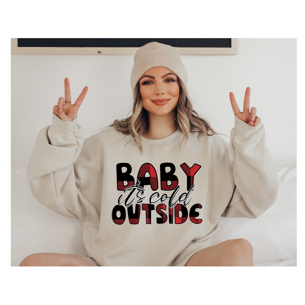 Baby Its Cold Outside Sweatshirt, Buffalo Christmas Sweatshirt, Funny Christmas, Holiday Sweatshirt, Christmas Family Sweater,Christmas Gift.jpg