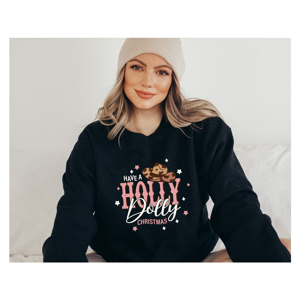 Have a Holly Dolly Christmas Sweatshirt, Country Christmas Sweater, Western Christmas Outfit,Cowgirl Christmas Hoodie,Dolly Parton Fans Gift.jpg