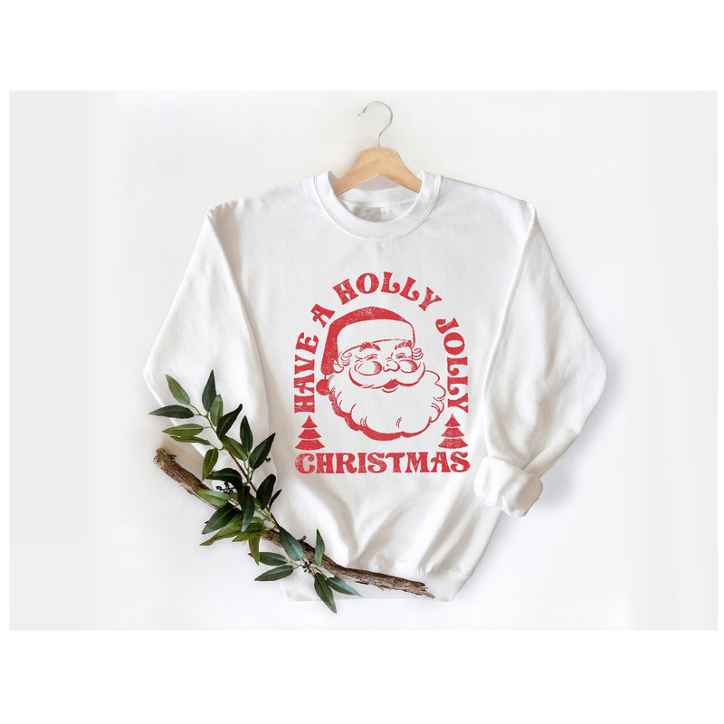 Have A Holly Jolly Christmas Sweatshirt, Christmas Hoodie, Christmas Gift, Holiday Sweater, Cute Santa Holly Jolly Graphic Sweatshirt.jpg