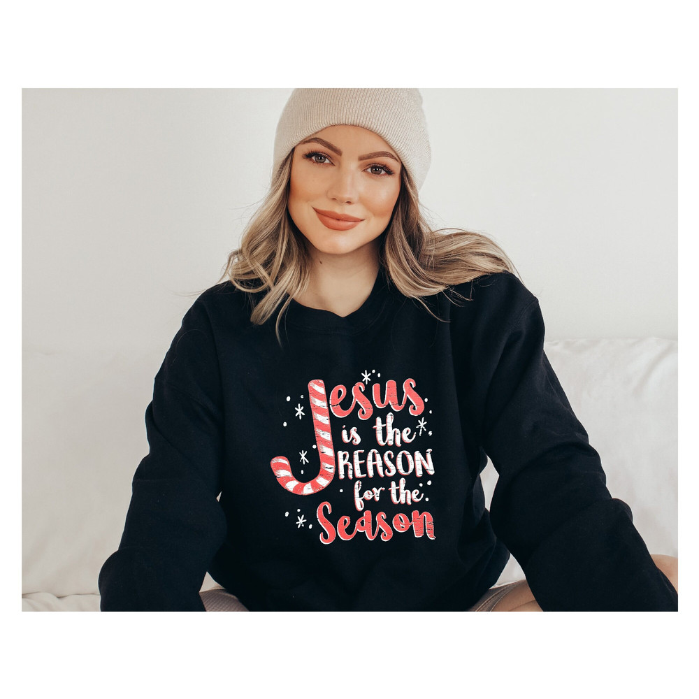 Jesus Is The Reason For The Season Sweatshirt, Christmas Christian Gift, Christmas Jesus Quotes, Religious Christian Christmas Faith Sweater.jpg
