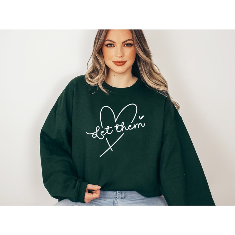Let Them Sweatshirt, Gift for her, Womens Trendy Hoodie, Inspirational Sweatshirt, Minimalist Sweatshirt, Cute Trendy Inspirational Sweater 1.jpg