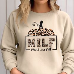 milf sweatshirt, man i love fall sweatshirt, fall sweatshirts, leopard pumpkin hoodie, cute fall season sweater, fall au