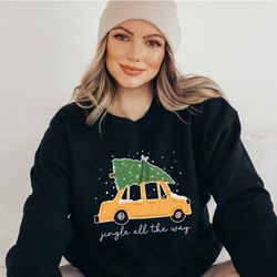 jingle all the way sweatshirt, car sweatshirt, tree sweatshirt,christmas hoodie and sweater, christmas outfit, retro swe