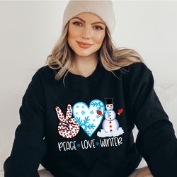 peace love winter sweatshirt, winter snowflake sweatshirt, winter season hoodie, snowman sweatshirt, winter gift, holida