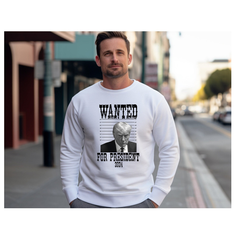 Wanted For President Donald Trump, Trump 2024 Sweatshirt, Wanted Trump Sweater, President Trump, Trump Arrest, For President 2024 Hoodie 1.jpg
