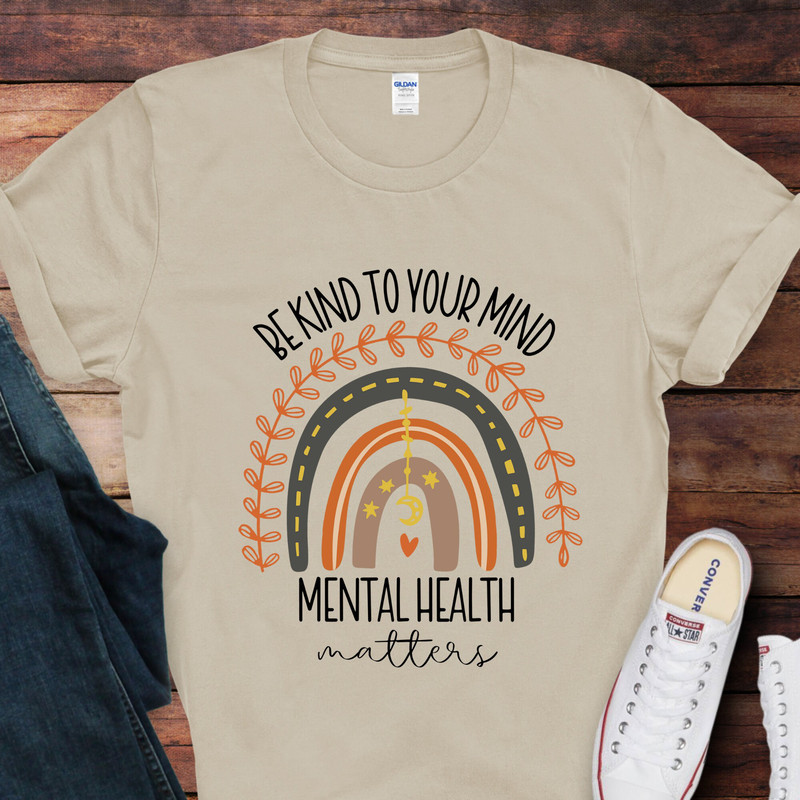 Be Kind to Your Mind Shirt, Mental Health Matters Shirt, Mental Health Shirts,Women Inspirational Shirts, Inspirational Gifts.jpg