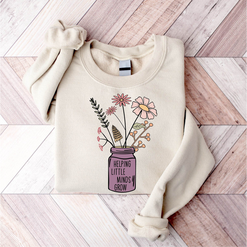 Cute Teacher Sweatshirt,Helping Little Minds Grow Shirt, Teacher Shirt, Sped Teacher Gifts, Teacher Flower Shirt, Back To School Shirt.jpg