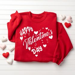 happy valentine's day sweatshirt, heart valentine's day sweatshirt, women valentines sweatshirt, funny valentines day sh