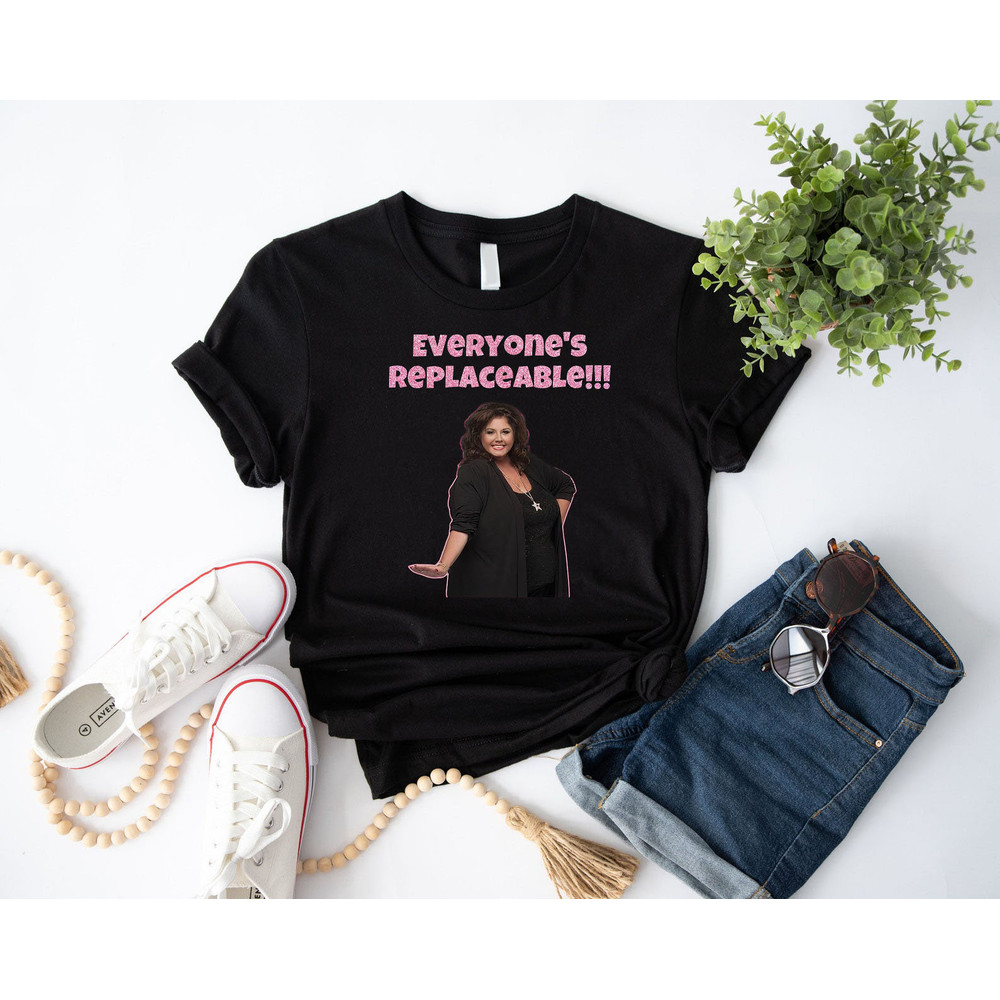 Everyones Replaceable Dancers Tshirt, Abby Lee Dance Company Shirt, Everyone's Replaceable Dance Moms Abby Funny Lee Miller Tshirt.jpg