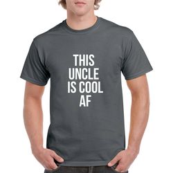 this uncle is cool af shirt- uncle tshirt- funny uncle shirt- christmas gift for uncle