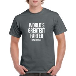 world's greatest farter and father shirt- funny father tshirt- funny gift for dad- gift for father's day