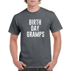 birth day gramps shirt- birthday gramps tshirt- birthday gift for grandpa