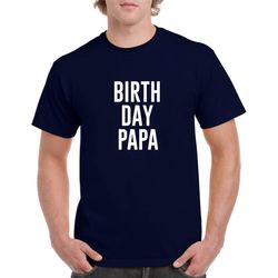 birth day papa shirt- birthday papa tshirt- birthday gift for grandpa