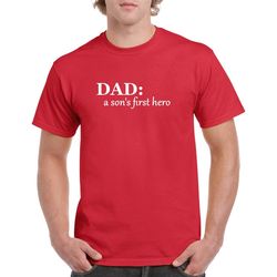 dad: a son's first hero shirt- gift for dad- fathers day gift