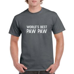world's best paw paw shirt- paw paw tshirt- grandpa gift- grandpa tshirt- christmas gift for paw paw