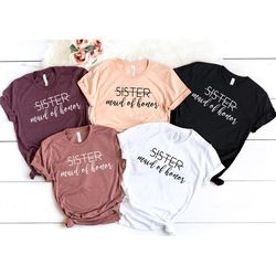 sister maid of honor shirt, wedding shirt, maid of honor shirt, bride shirt, bachelorette shirt