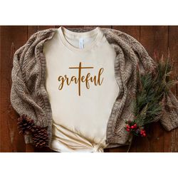 grateful shirt, thankful shirt, pumpkin shirt, sweatshirt, hoodies, thanksgiving shirt, thankful shirt, halloween shirt,