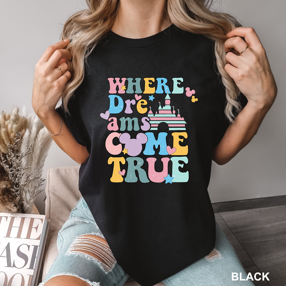 Where Dreams Come True Shirt, Disney World Shirt, Disneyland Shirt, Disney Family Shirt, Disney Cruise Shirt, Disney Shirt, DIS-0366.jpg