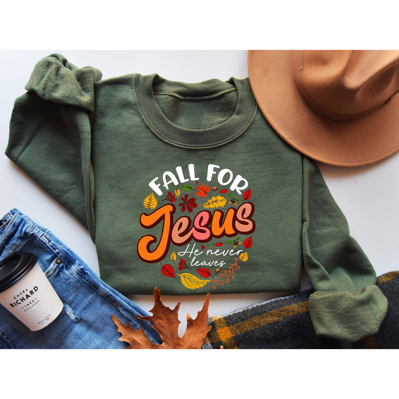 Fall For Jesus He Never Leaves Sweatshirt, Thanksgiving Shirts, Faith Shirt, Religious Thanksgiving Shirt, Thanksgiving Gift, Jesus Shirt.jpg