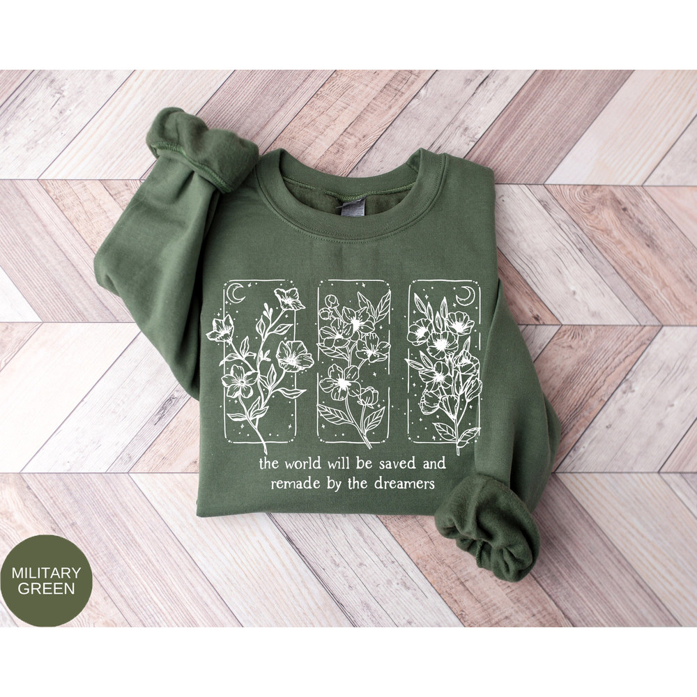 The World Will Be Saved And Remade By The Dreamers Sweatshirt, Throne Of Glass Shirt, Sarah J Maas Shirt, Quote Shirt, Aelin Quote Tee.jpg