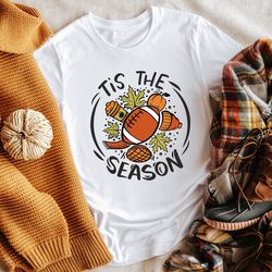tis the season shirt, thanksgiving sweatshirt, fall vibe tee, funny fall sweatshirt, gift for her, thanksgiving style, f