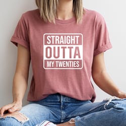 20th birthday shirt, happy birthday girl shirt, straight outta twenties t-shirt, birthday gift for women, birthday girl
