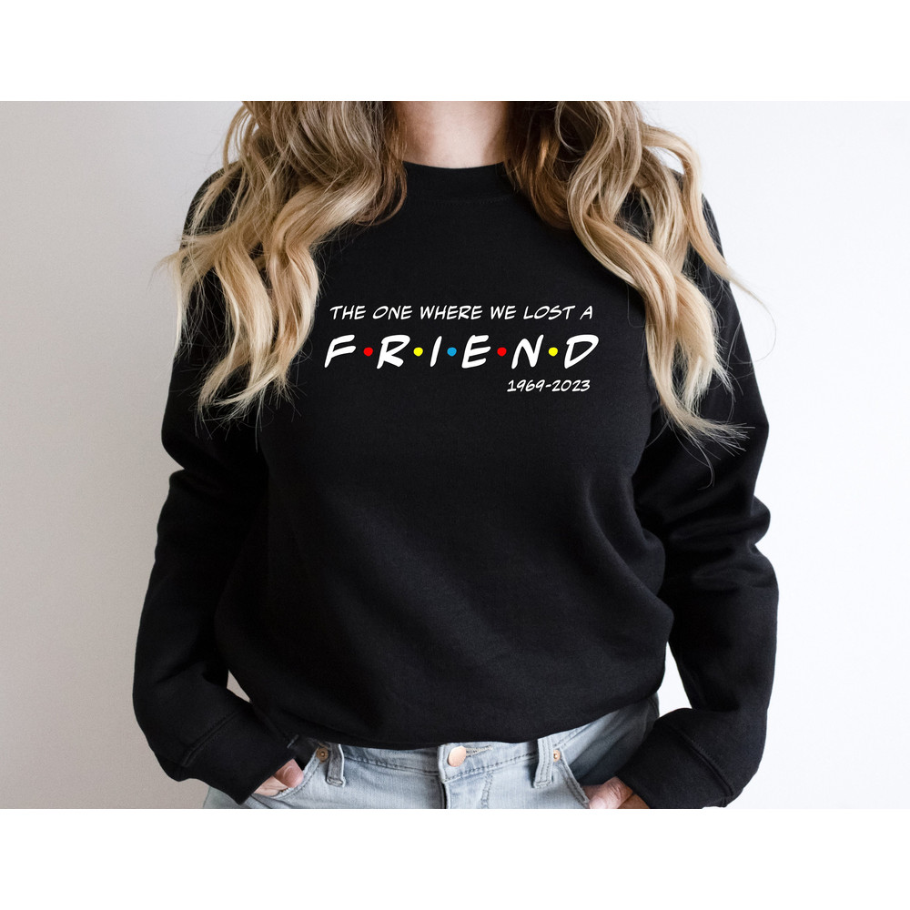 Chandler Bing Sweatshirt, The One Where We Lost A Friend Sweater, Honoring Matthew Perry Sweatshirt, Friends Fan Sweatshirt, Friends Shirt.jpg