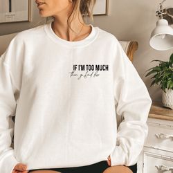 divorce party pocket sweatshirt, feminist girl sweatshirt, minimalist feminism outfits, if i'm too much then go find les