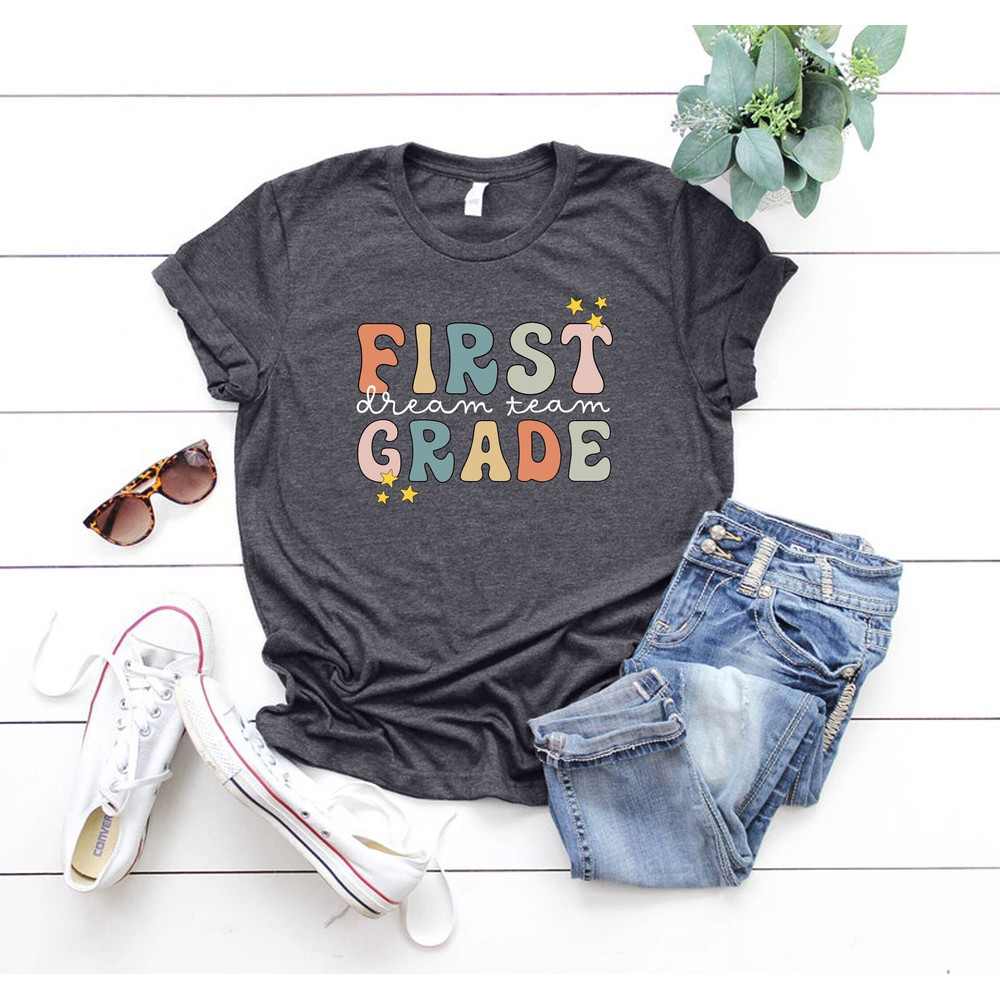First Grade Dream Team T-Shirt, 1th Grade Teacher Tee, First Grade Teacher Shirt, New 1th Grade Gift, Grade 1 Teacher Outfit, 1th Grade Crew.jpg