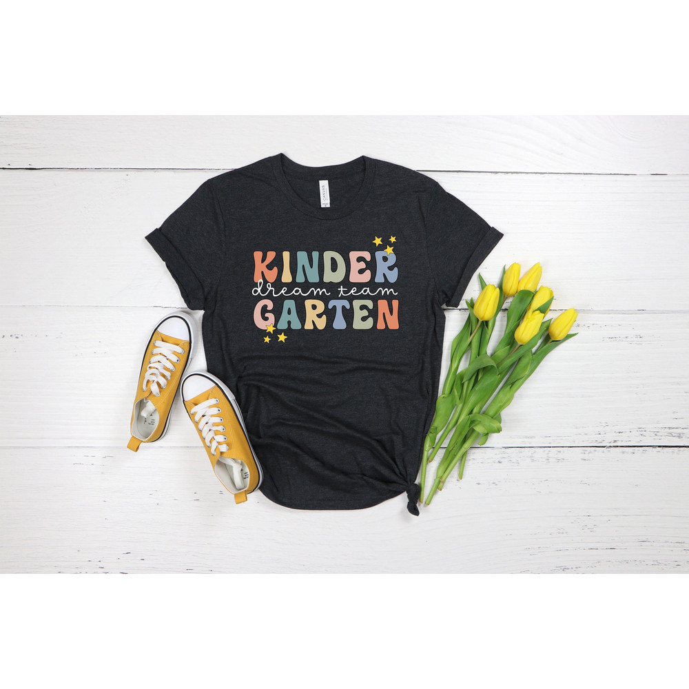 Kindergarten Dream Team T-Shirt, Back To School Shirt, Kindergarten Teacher Shirt, Kinder Garten Crew Tee, First Day of School Teacher Gifts.jpg