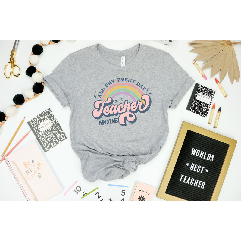 All Day Every Day Shirt, Teacher Mode Shirt, Retro Teacher Shirt, Teacher Shirt, Teacher Rainbow Shirt, Teacher Life Shirt, Gift For Teacher.jpg