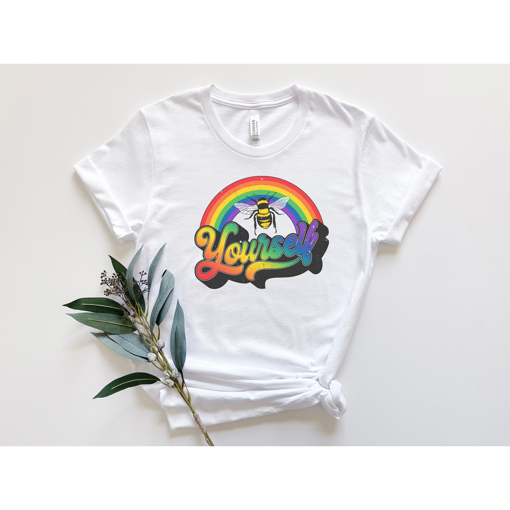 Bee Yourself Shirt, LGBTQ Shirt, Pride Shirt, Gay Shirt, Lesbian Shirt, Bisexual Shirt, Pride Rainbow Shirt, LGBTQ Pride Shirt, Pride Gift.jpg
