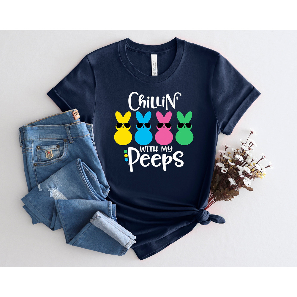 Chilling With My Peeps Shirt, Easter Day Shirt, Easter Bunny Shirt, Easter Peeps Shirt, Kids Easter Shirt, Easter Family Shirt, Happy Easter.jpg