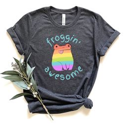 froggin' awesome shirt, pride frog shirt, pride shirt, lgbtq shirt, funny pride shirt, gay shirt, lesbian shirt, proud m