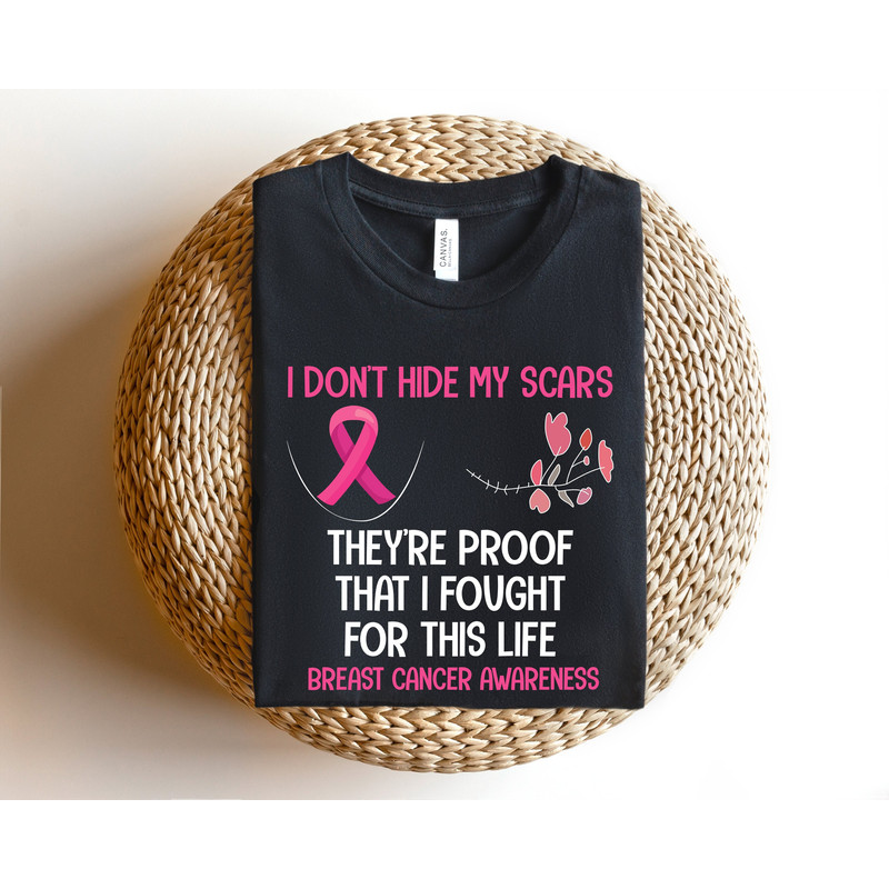 I Don't Hide My Scars They Are Proof That I Fought For This Life Shirt, Breast Cancer Awareness, Pink Ribbon Shirt, Pink Day Sweatshirt.jpg