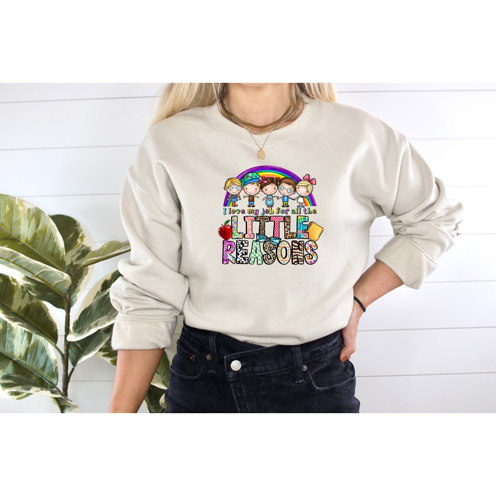 I Love My Job For All The Little Reasons Shirt, Teacher Rainbow Shirt, Back To School Shirt, First Day Of School Shirt, Teacher Gift.jpg