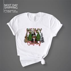 meowy christmas shirt meowy christmas cat sweatshirt funny christmas t-shirt christmas hodie winter shirt mrv2291