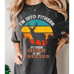 deer hunting i'm into fitness deer freezer funny hunter dad t-shirt, i'm into fitness deer in my freezer sweatshirt, dee
