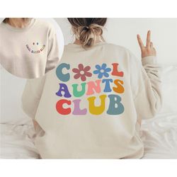 cool aunts club sweatshirt, aunt sweatshirt, aunt gift, aunt birthday gift, sister gifts, auntie sweatshirt, cool aunt,