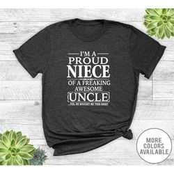 i'm a proud niece of  a freaking awesome uncle... - unisex t-shirt - niece shirt - niece gift