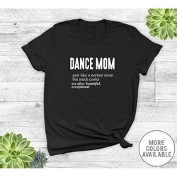 dance mom just like a normal mom... - unisex t-shirt - dance mom shirt - dance mom gift