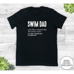 swim dad just like a normal dad... - unisex t-shirt - swim dad shirt - swim dad gift
