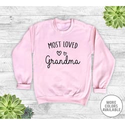 most loved grandma - unisex crewneck sweatshirt - grandma sweatshirt - grandma gift