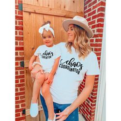 chaos coordinator shirt, chaos creator shirt, mommy and me shirt, mama shirt, funny mom shirt, mom life shirt, mothers d