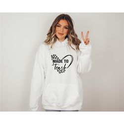 i made to teach hoodie, teach hoodie, teacher sweatshirt, crewneck hoodie, gift for her, oversized hoodie, teach crewne