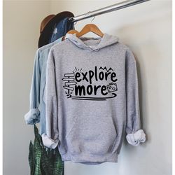explore more hoodie, adventure hoodie, hiking hoodie, camping hoodie, adventure gift, outdoor hoodie, camper hoodie, exp
