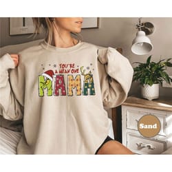 you are a mean one mama sweatshirt, mama gr christmas shirt, christmas sweatshirt, mom christmas gift, mom sweatshirt, l