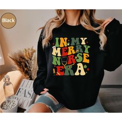 in my merry era sweatshirt, ugly nurse christmas sweater, nursing christmas sweater, christmas hoodie for women, era chr
